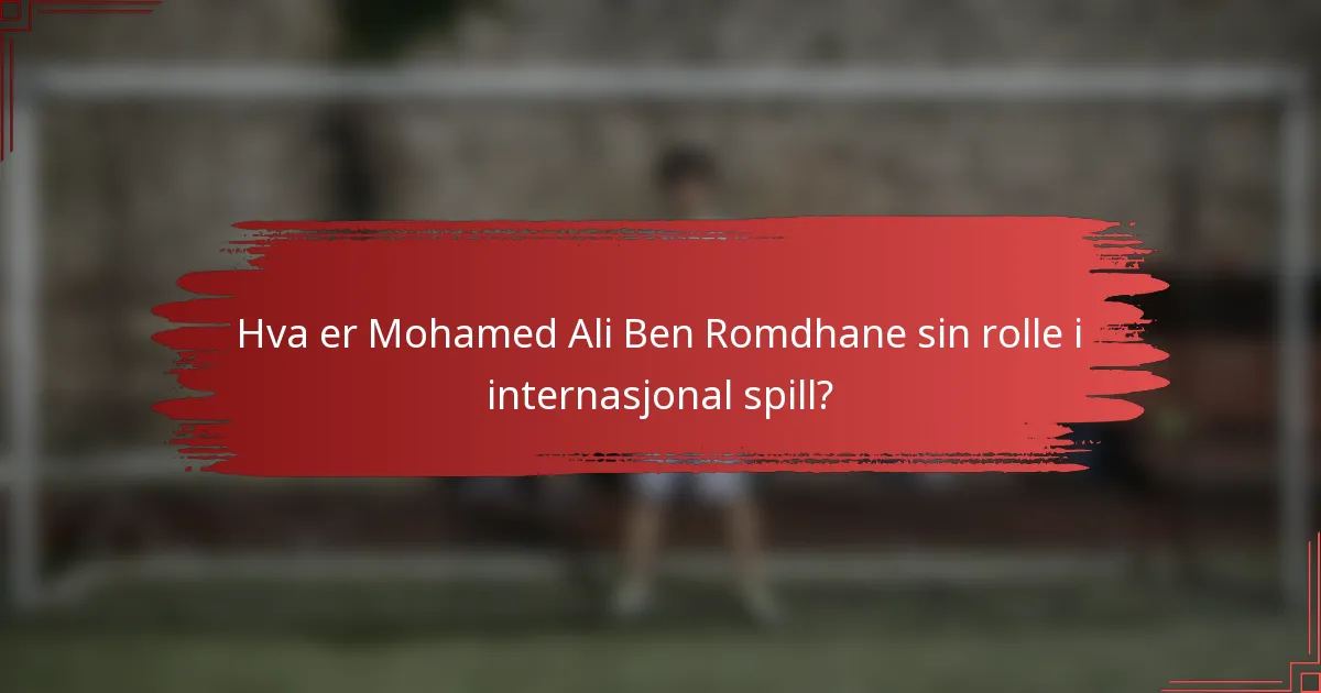 Hva er Mohamed Ali Ben Romdhane sin rolle i internasjonal spill?